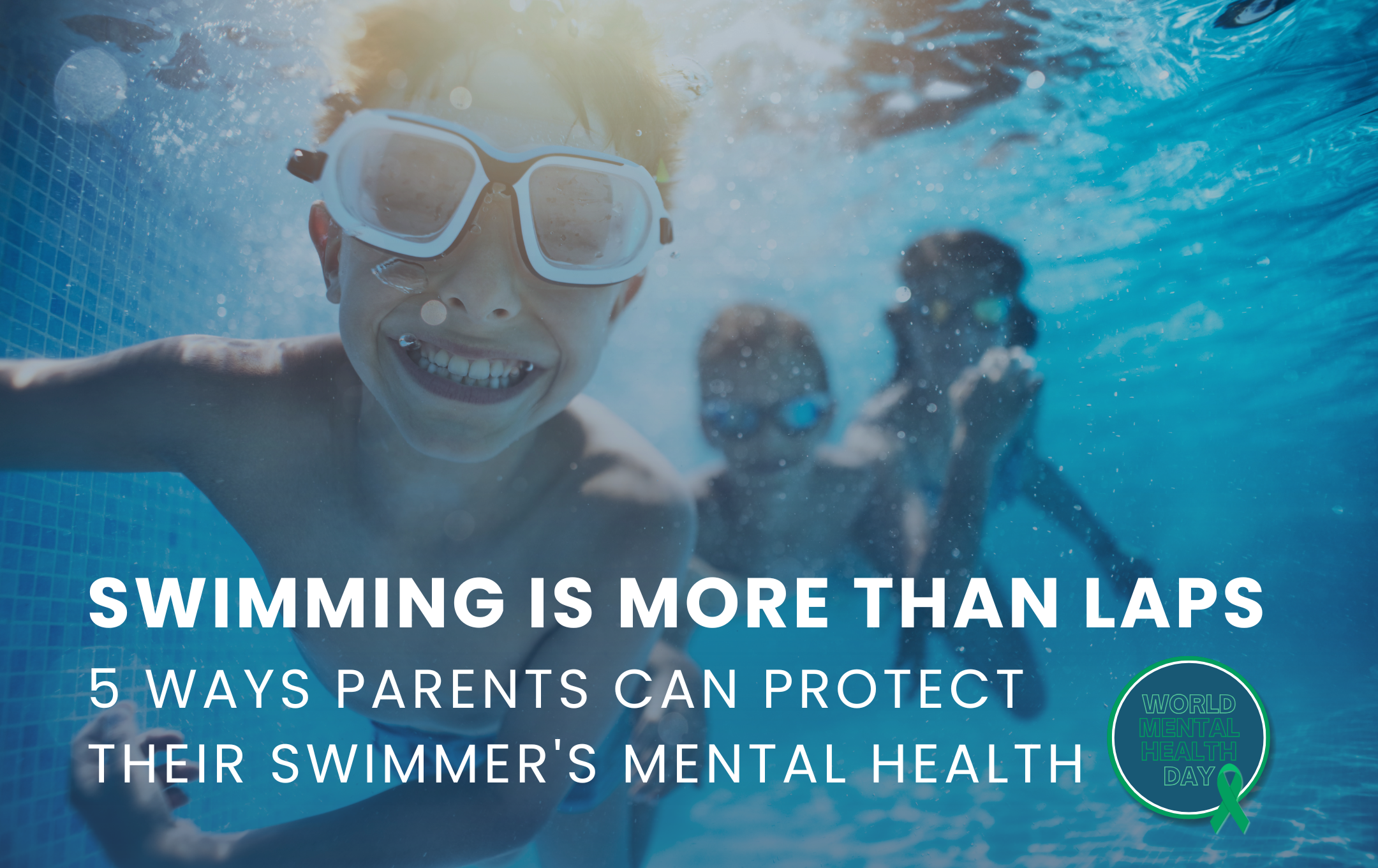 5 Ways Parents Can Protect Their Swimmer's Mental Health