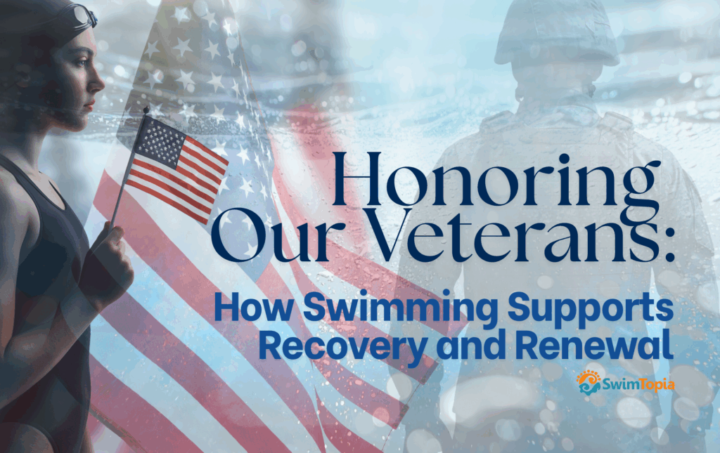 Honoring our Veterans - How Swimming Supports Recovery and Renewal